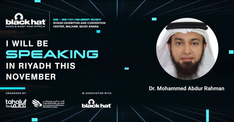 Speaker at Black Hat MEA 2024, Riyadh — Cybersecurity Research & AI-Driven Defence
